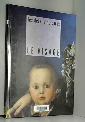 9782877142502: Les Details Du Corps: Le Visage