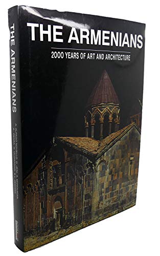 Imagen de archivo de The Armenians : 2000 Years of Art and Architecture a la venta por Books From California