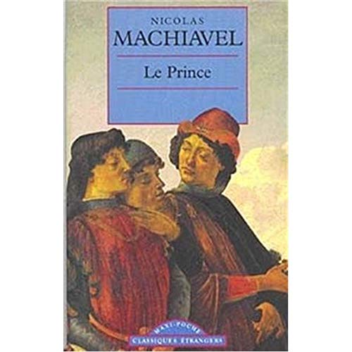 Le Prince (Classiques Francais) (French Edition) (9782877143271) by Machiavelli