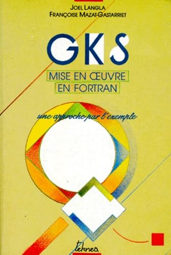 Beispielbild fr GKS MISE EN OEUVRE DE FORTRAN. Une approche par l'exemple, Avec CD-ROM zum Verkauf von Ammareal