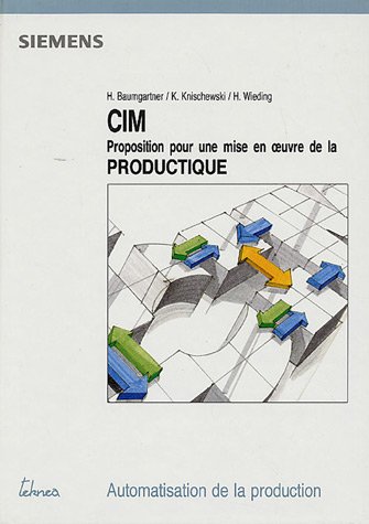 CIM: Propositions pour une mise en oeuvre de la productique (9782877170246) by CIM: Propositions Pour Une Mise En Oeuvre De La Productique