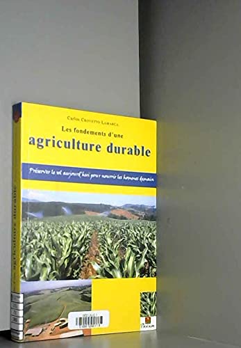 Beispielbild fr Les fondements d'une agriculture durable zum Verkauf von Ammareal