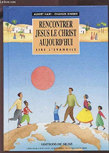 Beispielbild fr Rencontrer Jsus le Christ aujourd'hui zum Verkauf von Ammareal