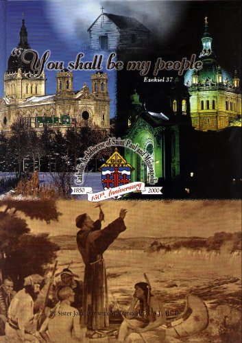 Beispielbild fr You Shall Be My People: 150th Anniversary of the Catholic Archdiocese of Saint Paul and Minneapolis zum Verkauf von Ravin Books