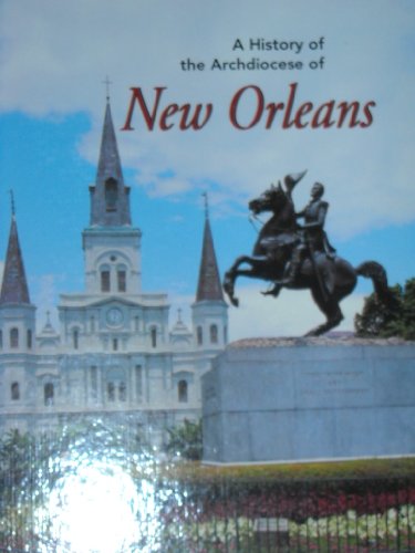 Stock image for A History of the Archdiocese of New Orleans for sale by ThriftBooks-Dallas