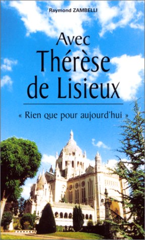 Stock image for Avec therese de lisieux. rien que pour aujourd'hui for sale by Librairie Th  la page