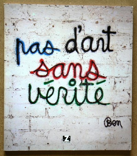 Pas d'art sans veÌriteÌ: Graffitis et eÌcritures murales 1990â‚‹1960 (French Edition) (9782877200578) by Vautier, Ben