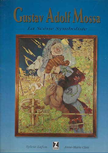 Gustav Adolf Mossa: La sceÌ€ne symboliste (Collection Monographie) (French Edition) (9782877200974) by Lafon, Sylvie