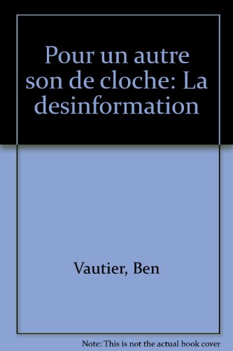 Pour un autre son de cloche: La deÌsinformation (French Edition) (9782877202152) by Vautier, Ben
