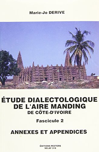 9782877230292: Etude Dialectologique De L'aire Manding De Cote-d'Ivoire. Fasc. 2 (Annexes Et Appendices) (Socit D'etudes Linguistiques Et Anthropologiques De France)