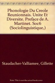 Phonologie du creole reunionnais. Unite et diversite. Preface de A. Martinet. SOC6 (Societe d'Etudes Linguistiques et Anthropologiques de France) [FRENCH LANGUAGE - Soft Cover ] - Staudacher-Valliamee, G