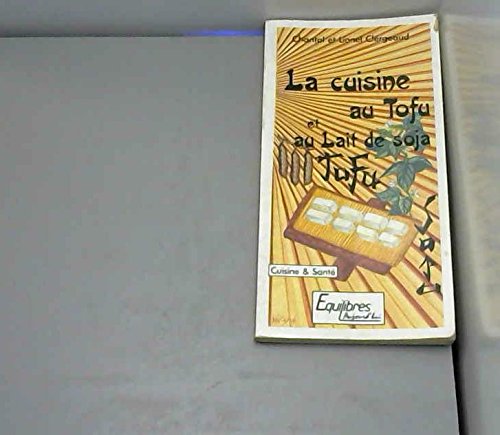 Stock image for La Cuisine au tofu et lait de soja (Cuisine et sant) for sale by Ammareal
