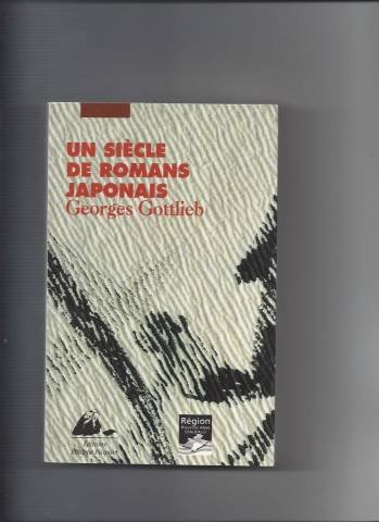 Stock image for Un si cle de romans japonais Gottlieb, Georges for sale by LIVREAUTRESORSAS