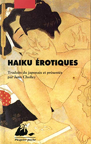 9782877304948: Haiku rotiques: Extraits de La Fleur du bout et du Tonneau de saule