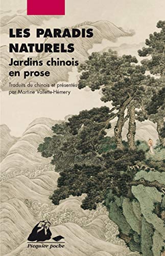 Beispielbild fr Les paradis naturels. Jardins chinois en prose zum Verkauf von LiLi - La Libert des Livres