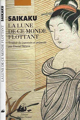 LA LUNE DE CE MONDE FLOTTANT (9782877305334) by SAIKAKU, Ihara