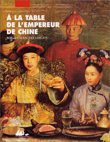 Beispielbild fr A LA TABLE DE L'EMPEREUR DE CHINE zum Verkauf von WorldofBooks