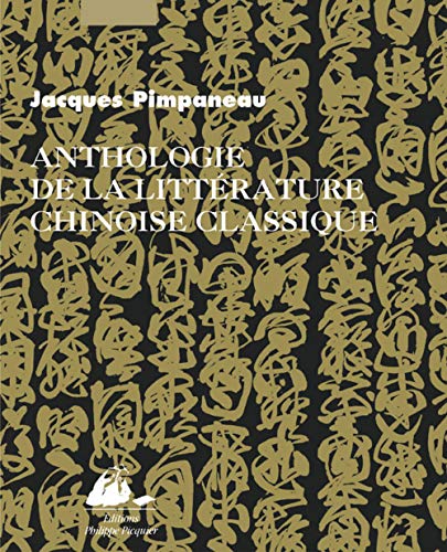 Beispielbild fr Anthologie de la littrature chinoise classique [Broch] Pimpaneau, Jacques zum Verkauf von BIBLIO-NET