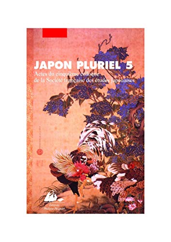 Beispielbild fr Japon pluriel 5 : Actes du cinquime colloque de la Socit franaise des tudes japonaises zum Verkauf von Raritan River Books