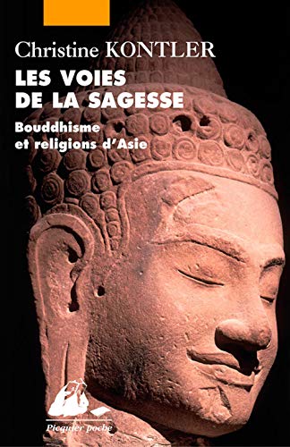 Beispielbild fr Les Voies de la sagesse : Bouddhisme et religions d'Asie zum Verkauf von medimops