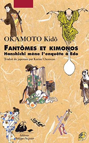 Beispielbild fr Fantmes et kimonos : Hanshichi mne l'enqute  Edo zum Verkauf von medimops