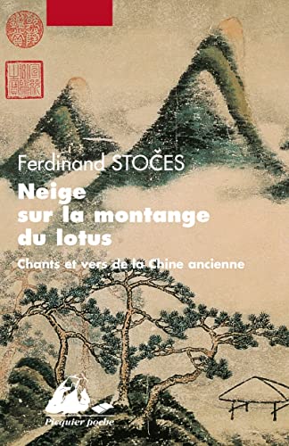 Beispielbild fr Neige sur la montagne du Lotus : Chants et vers de la Chine ancienne zum Verkauf von medimops