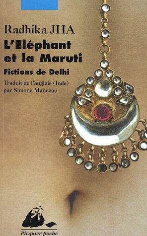 Beispielbild fr L'Elphant et la Maruti : Fictions de Delhi zum Verkauf von medimops