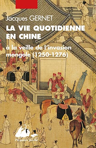 La vie quotidienne en Chine Ã: la veille de l'invasion mongol (9782877309561) by GERNET, Jacques
