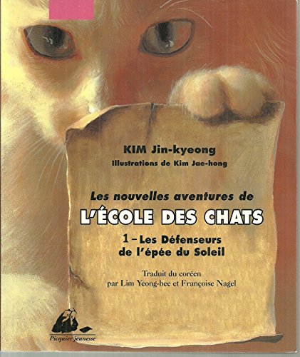 Beispielbild fr Les Nouvelles Aventures de l'Ecole des Chats, Tome 1 : Les Dfenseurs de l'pe du Soleil zum Verkauf von medimops