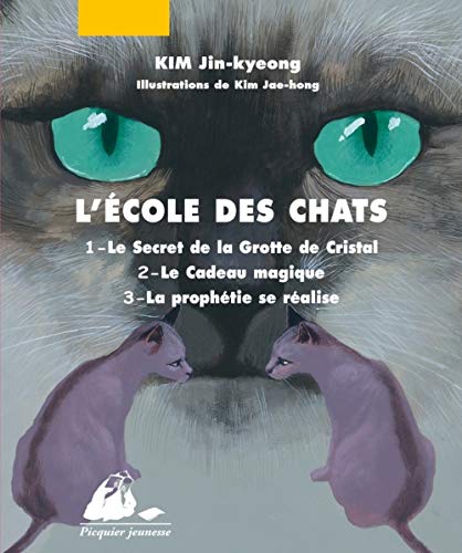 Stock image for L'Ecole des Chats : Tome 1, Le Secret de la Grotte de Cristal ; Tome 2, Le Cadeau magique ; Tome 3, La prophtie se ralise for sale by Ammareal