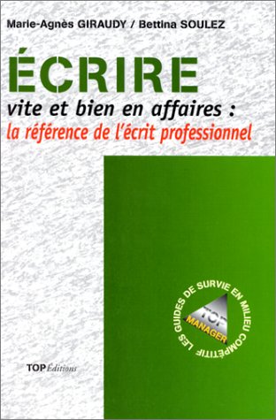 Stock image for ECRIRE VITE ET BIEN EN AFFAIRES : LA REFERENCE DE L'ECRIT PROFESSIONNEL for sale by medimops