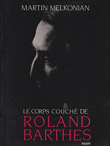 Beispielbild fr Le corps couche de roland barthes [Paperback] [BARTHES (Roland)] MELKONIAN (Martin) zum Verkauf von LIVREAUTRESORSAS