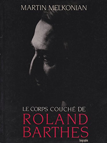 Stock image for Le corps couche de roland barthes [Paperback] [BARTHES (Roland)] MELKONIAN (Martin) for sale by LIVREAUTRESORSAS