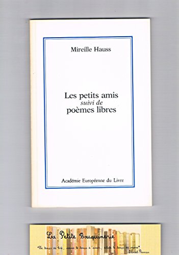 LES PETITS AMIS SUIVI DE POEMES LIBRES