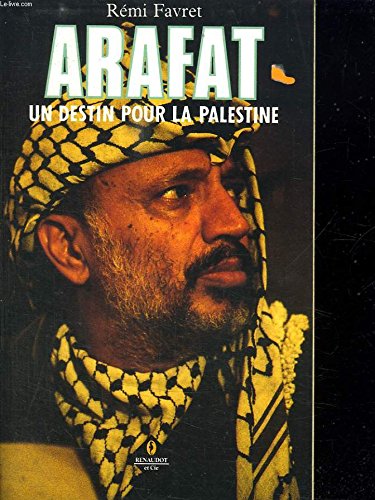 Beispielbild fr Arafat: Un destin pour la Palestine (French Edition) zum Verkauf von Better World Books
