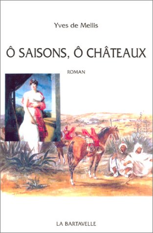 Stock image for  saisons,  chteaux ! Mellis, Yves de for sale by Au bon livre