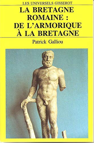 La Bretagne romaine - de l'Armorique Ã: la Bretagne (9782877470773) by Galliou, Patrick