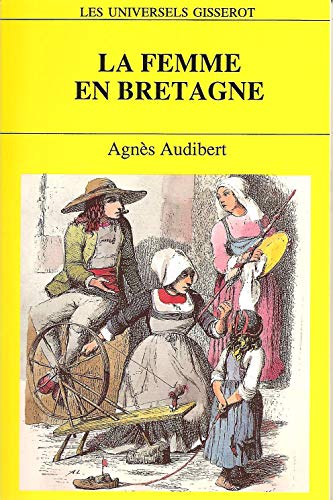 Imagen de archivo de La femme en Bretagne Agnes Audibert a la venta por LIVREAUTRESORSAS