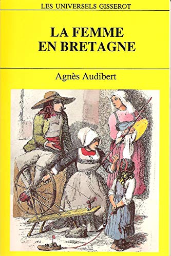 Stock image for La femme en Bretagne Agnes Audibert for sale by LIVREAUTRESORSAS