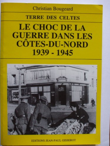 Stock image for Le choc de la guerre dans les Ctes-du-Nord, 1939-1945 for sale by medimops