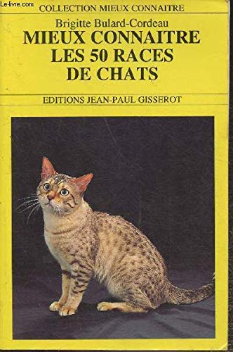 Beispielbild fr Mieux connatre les 50 races de chats zum Verkauf von Ammareal