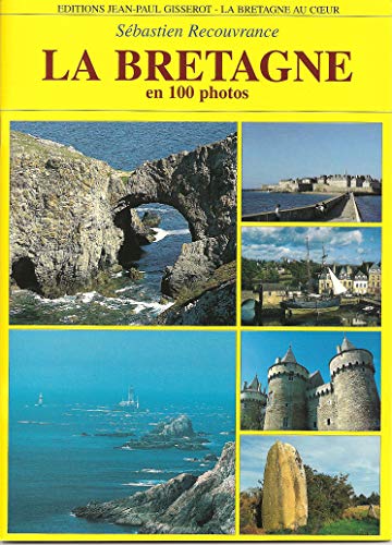 Stock image for La bretagne en 100 photos for sale by Ammareal