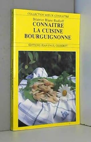 9782877472494: Connatre la cuisine bourguignonne