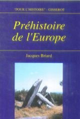 Beispielbild fr Prhistoire de l'Europe : Des origines  l'ge du fer zum Verkauf von Ammareal