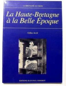 Beispielbild fr La Haute-Bretagne  La Belle Epoque zum Verkauf von Ammareal