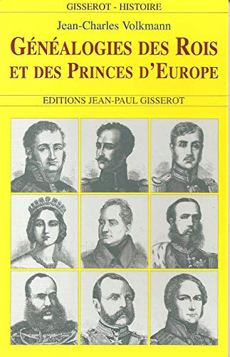Beispielbild fr Gnalogies Des Rois Et Princes D'europe zum Verkauf von RECYCLIVRE