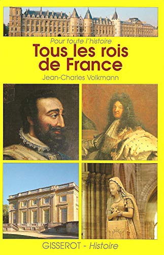 Beispielbild fr Tous les rois de France Volkmann, Jean-Charles zum Verkauf von LIVREAUTRESORSAS