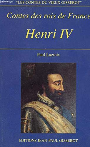 Beispielbild fr Contes des rois de France: Henri IV zum Verkauf von Ammareal