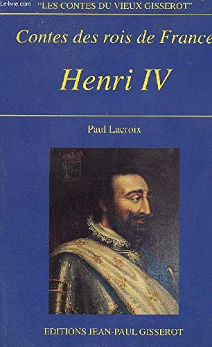 9782877473859: Contes des rois de France: Henri IV