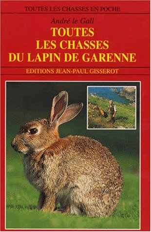 Beispielbild fr Toutes les chasses du lapin de garenne zum Verkauf von Librairie Th  la page